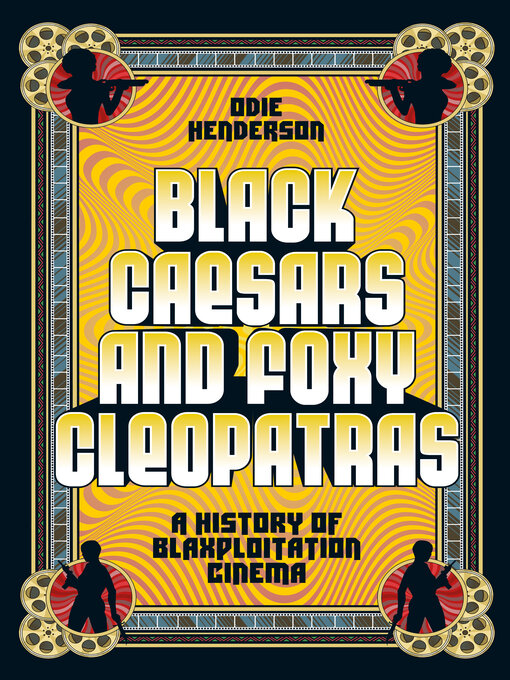 Title details for Black Caesars and Foxy Cleopatras by Odie Henderson - Available